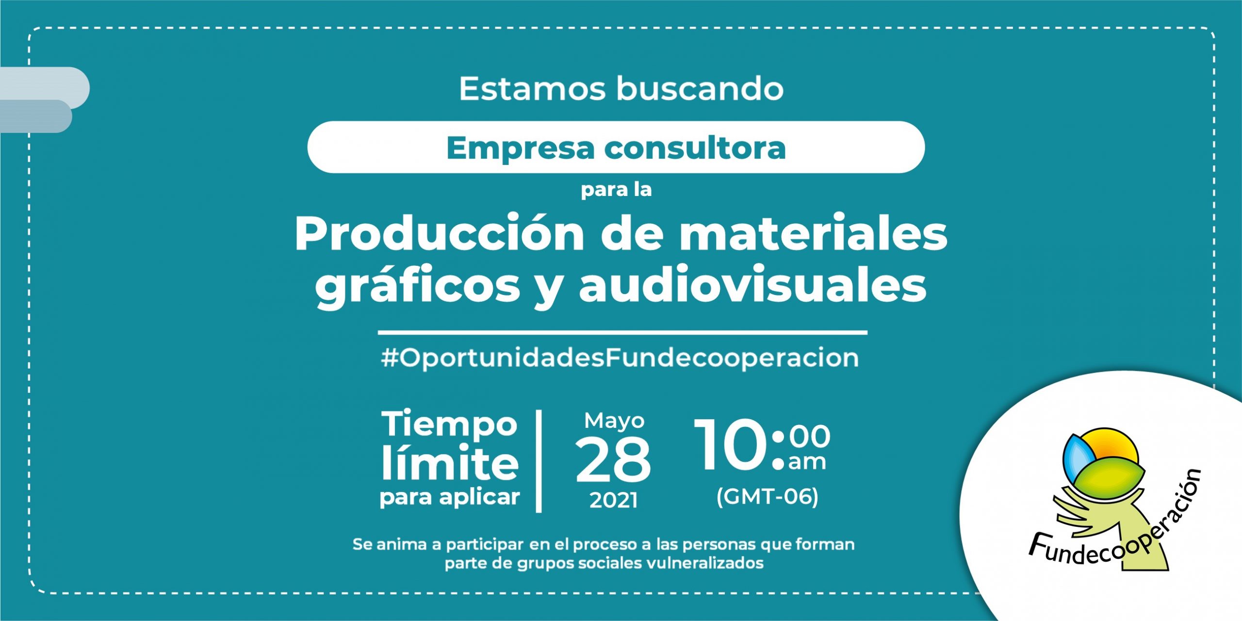 Oportunidad de consultoría. Producción y diseño de materiales gráficos y audiovisuales. tiempo limite 28 mayo 2021. hora 10am